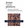 Jesus and the Powers: Conflict, Covenant, and the Hope of the Poor