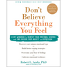 Don't Believe Everything You Feel: A CBT Workbook to Identify Your Emotional Schemas and Find Freedom from Anxiety and Depression