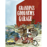 Grandpa's Good News Garage
