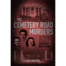 The Cemetery Road Murders: The Shocking True Tale of Kentucky's Murder Mansion