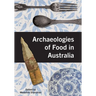 Archaeologies of Food in Australia