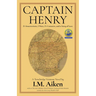Captain Henry: 2 1/2 Insurrections, 2 Wars, 1 1/4 Centuries