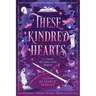 These Kindred Hearts: A YA Romantasy Anthology