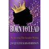 Born To Lead - Awakening The Leader Within