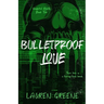Bulletproof Love