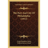 The Port And City Of Philadelphia (1912)