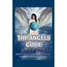 Thy Angels Come: Book One