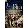 Citizen Soldier: An Account of the American Civil War by a Union Infantry Officer of Ohio Volunteers Who Became a Brigadier General