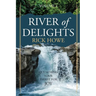 River of Delights, Volume 1: Quenching Your Thirst For Joy