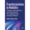 Transformations in Mobility: Trends, Disruptions and the Future of Mobility and Transportation