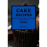 Cake Recipes 2022: Delicious Recipes to Surprise Your Guests
