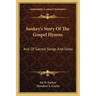 Sankey's Story Of The Gospel Hymns: And Of Sacred Songs And Solos