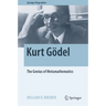 Kurt Gödel: The Genius of Metamathematics