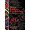 The Power of Latino Leadership, Second Edition, Revised and Updated: Culture, Inclusion, and Contribution