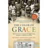 The Color of Grace: How One Woman's Brokenness Brought Healing and Hope to Child Survivors of War