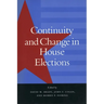 Continuity and Change in House Elections
