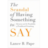 The Scandal of Having Something to Say: Ricoeur and the Possibility of Postliberal Preaching