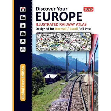 Icon and Info Illustrated Railway Atlas - Discover Your Europe - 2026: Global Pass Edition - Specifically Designed for Interrail and Eurail Rail Pass