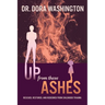 Up From These Ashes: Rescued, Restored, and Redeemed from Childhood Trauma