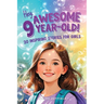 Hey Awesome 9-Year-Old! 20 Inspiring Stories for Girls: Heartwarming Tales of Confidence, Friendship, Kindness, Creativity, and Celebrating Yourself
