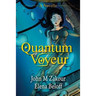 Quantum Voyeur: A Novella