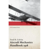 Aircraft Mechanics Handbook 1918 (WWI Centenary Series)