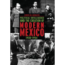 Political Intelligence and the Creation of Modern Mexico, 1938-1954