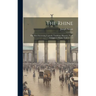 The Rhine: The Most Interesting Legends, Traditions Histories, From Cologne to Mainz, Volumes 1-2