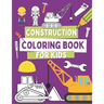 Construction Coloring Book For Kids: Coloring Pages For Toddlers with Construction Vehicles, Tools and Cute Builders