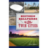 Historic Ballparks of the Twin Cities