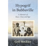 Hypogrif in Bubbaville: A Memoir of Race, Class and Ego