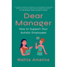 Dear Manager: How to Support Your Autistic Employees