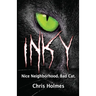 Inky: Good Neighborhood. Bad Cat.