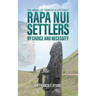 RAPA NUI Settlers: By Choice and Necessity