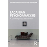 Lacanian Psychoanalysis: A Contemporary Introduction