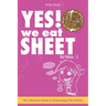 YES! We Eat SHEET: But Relax;-)