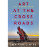 Art at the Crossroads: The Surprising Aesthetics of the Texas Panhandle