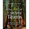The Art of Coaching Teams: Building Resilient Communities That Transform Schools