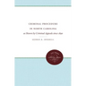 Criminal Procedure in North Carolina: As Shown by Criminal Appeals Since 1890