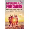 Kaleidoscope of Polyamory: How ready are you for an open relationship?