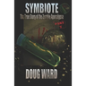 Symbiote; The True Story of the Zombie Apocalypse