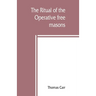 The ritual of the Operative free masons
