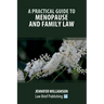 A Practical Guide to Menopause and Family Law
