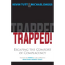 TRAPPED! Escaping the Comfort of Complacency