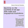 Spurinna; Or, the Comforts of Old Age. with Notes and Biographical Illustrations.