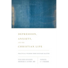 Depression, Anxiety, and the Christian Life: Practical Wisdom from Richard Baxter