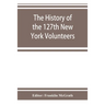 The history of the 127th New York Volunteers, "Monitors," in the war for the preservation of the union - September 8th, 1862, June 30th, 1865