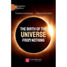 The birth of the universe from nothing
