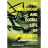 The Behaviour and Social Life of Honeybees