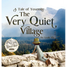The Very Quiet Village: A Tale of Yosemite